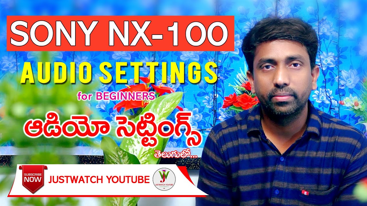 Настройки звука камеры Sony NX-100 на телугу | JustWatch YouTube | NoorShaik