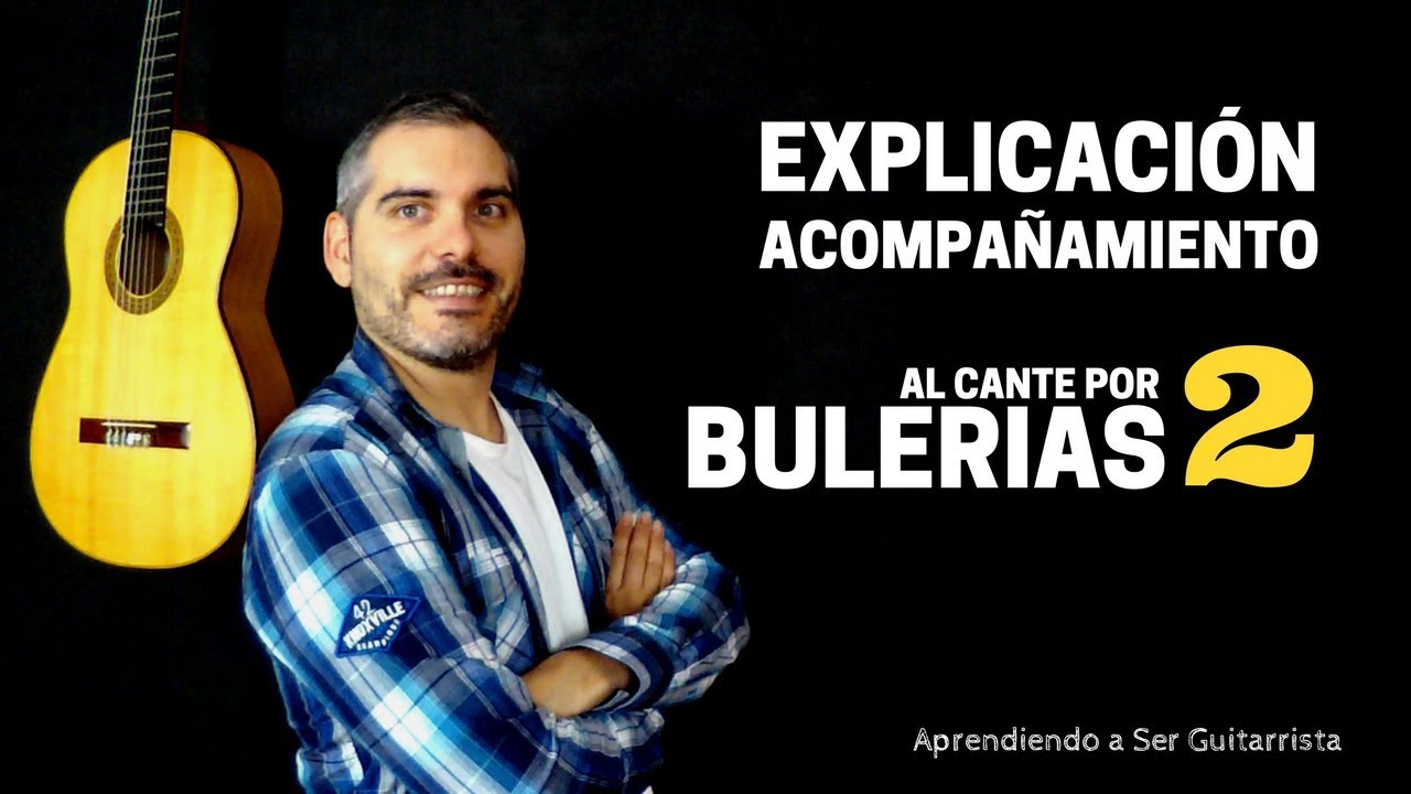 Explicación acompañamiento al cante por Bulerías - Nº 2