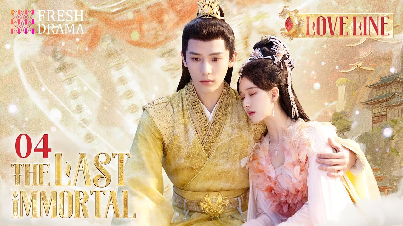 【💕Love Line】The Last Immortal | 💔Her heart's broken when he spoke daggers to her | Fresh Drama