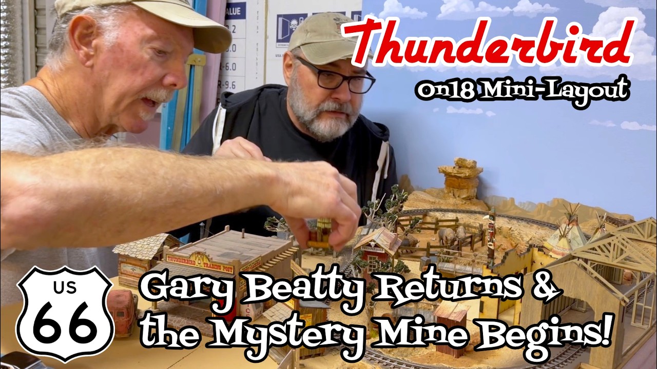 Gary Beatty Returns & the Mystery Mine Begins! | On18 Thunderbird Mini Layout
