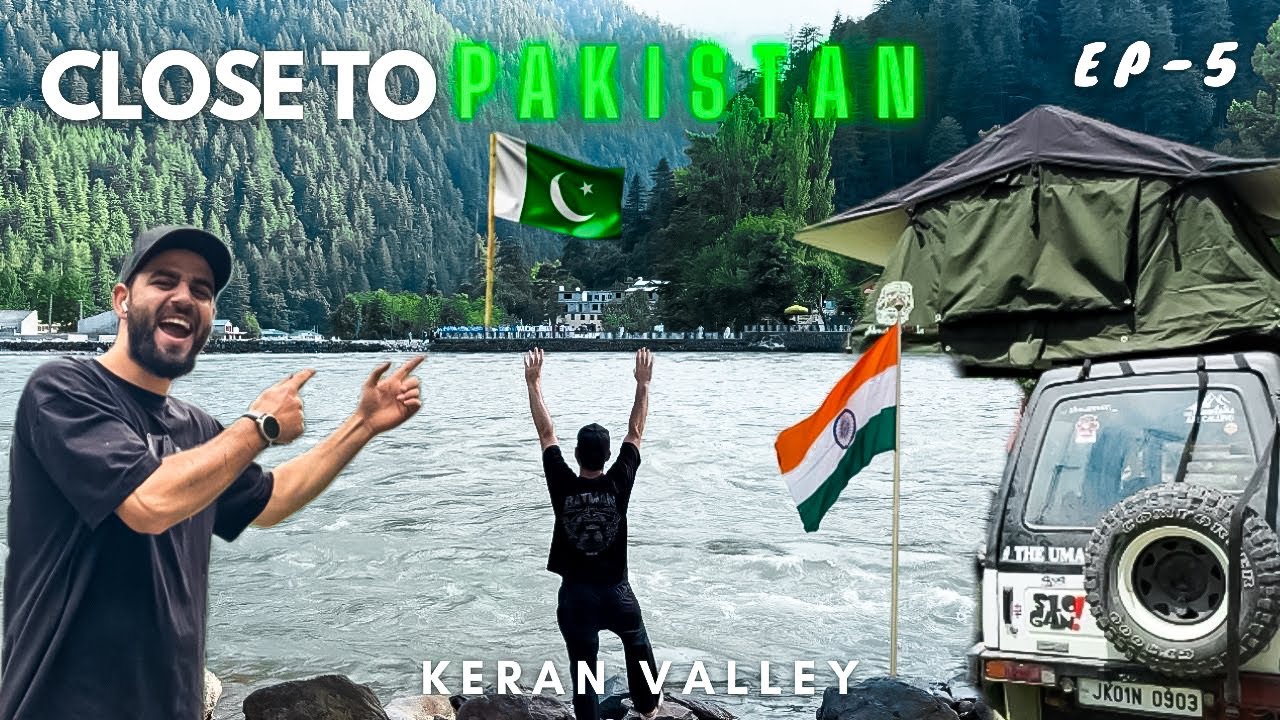 Close To Pakistan || Keran Valley Kashmir || India Pakistan Border || Episode 5 || The Umar