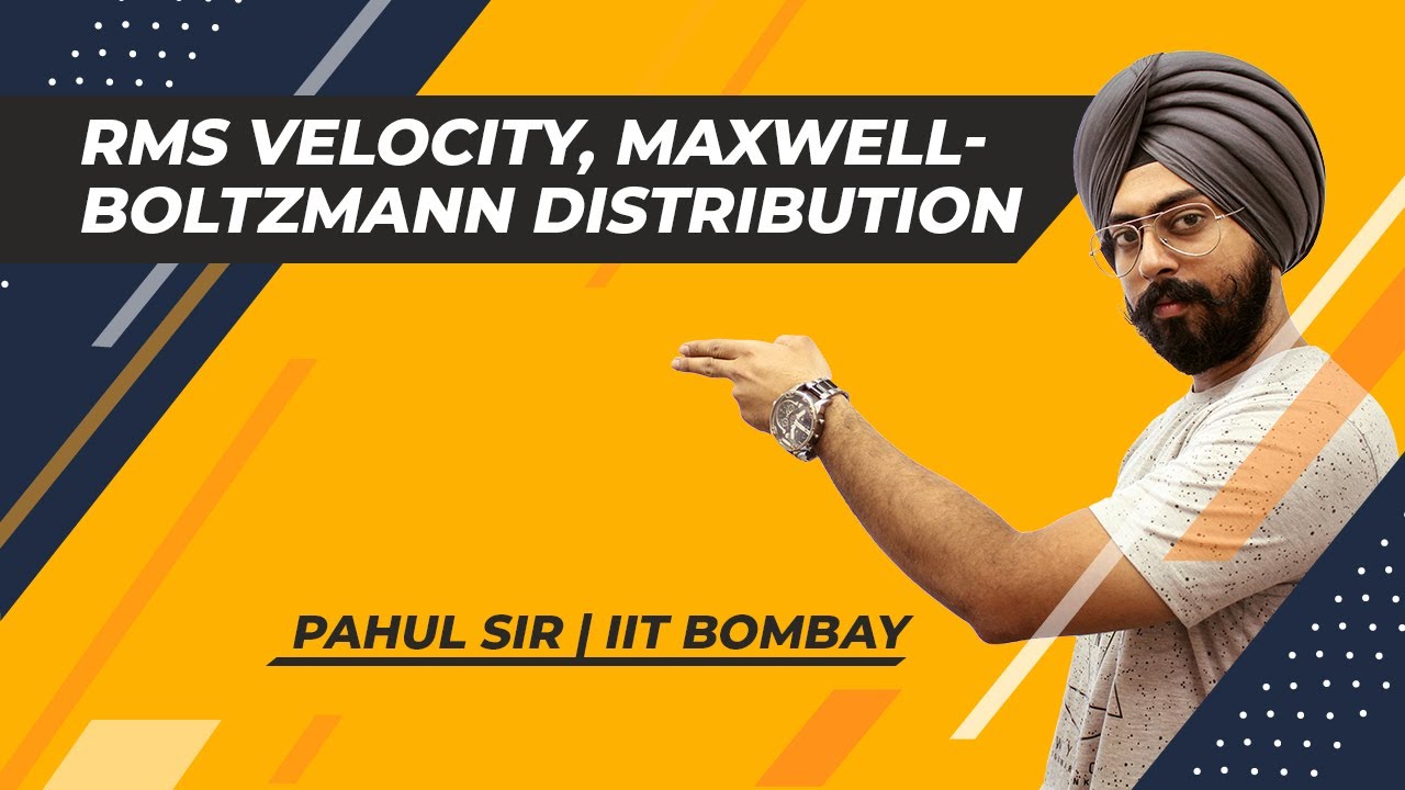 Gaseous State L5 | RMS Velocity, Maxwell-Boltzmann Distribution | JEE & NEET 2022 | Pahul Sir