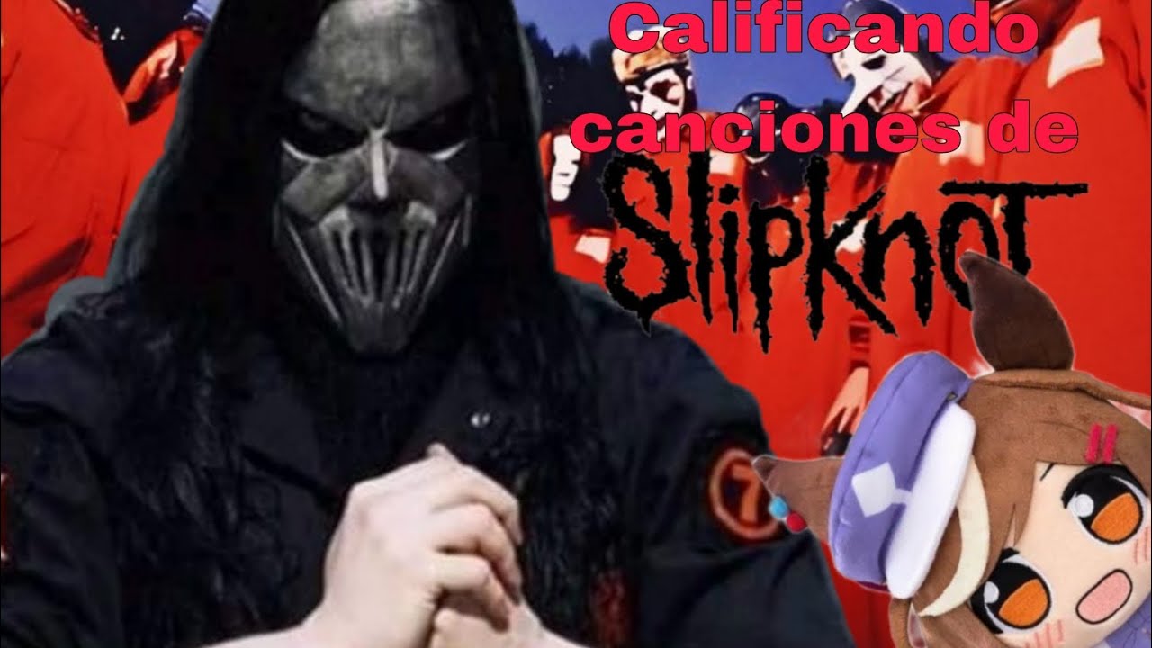 Calificando canciones de Slipknot 