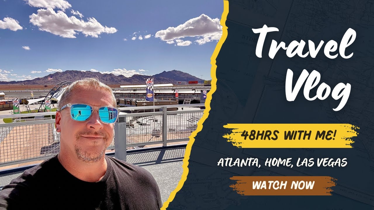 Atlanta, Home, Vegas! A Whirlwind 48Hrs! 