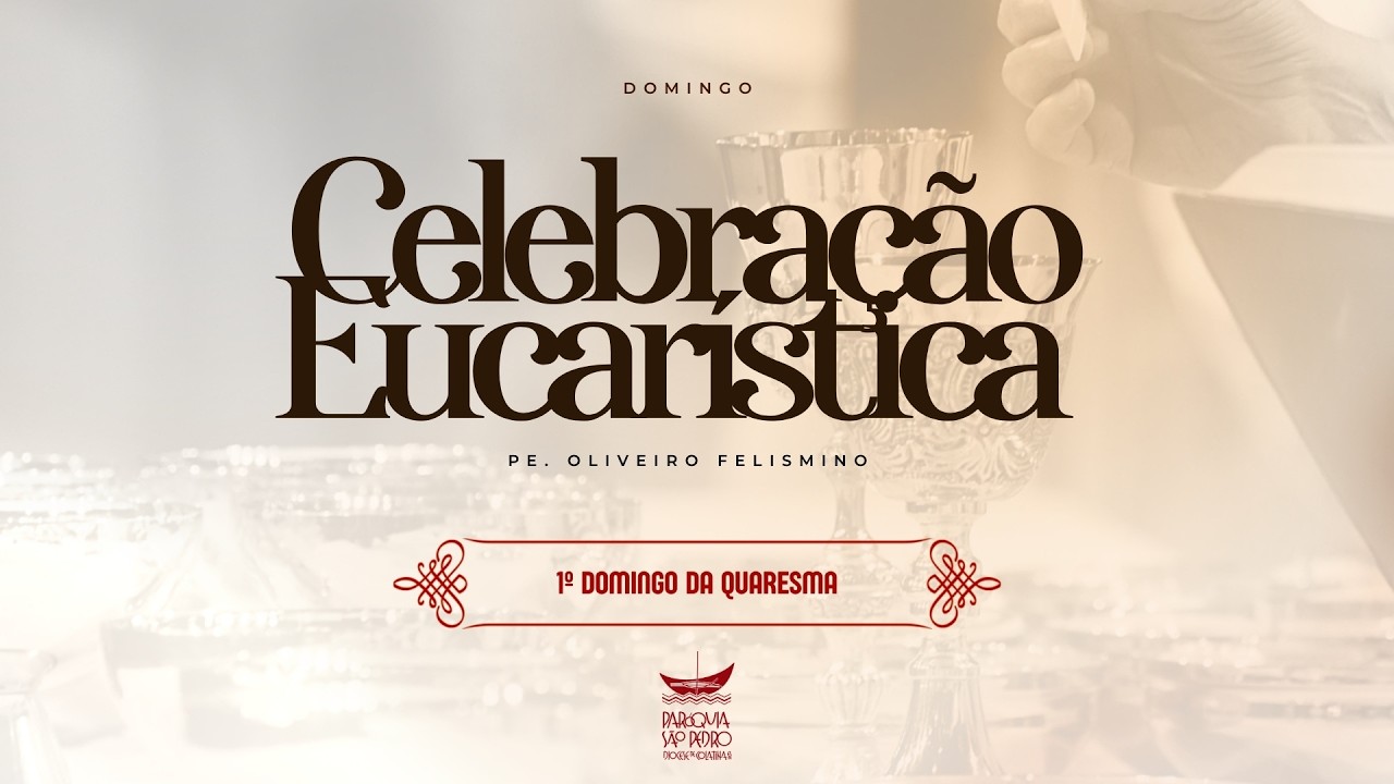 Celebração Eucarística  I  1º Domingo da Quaresma