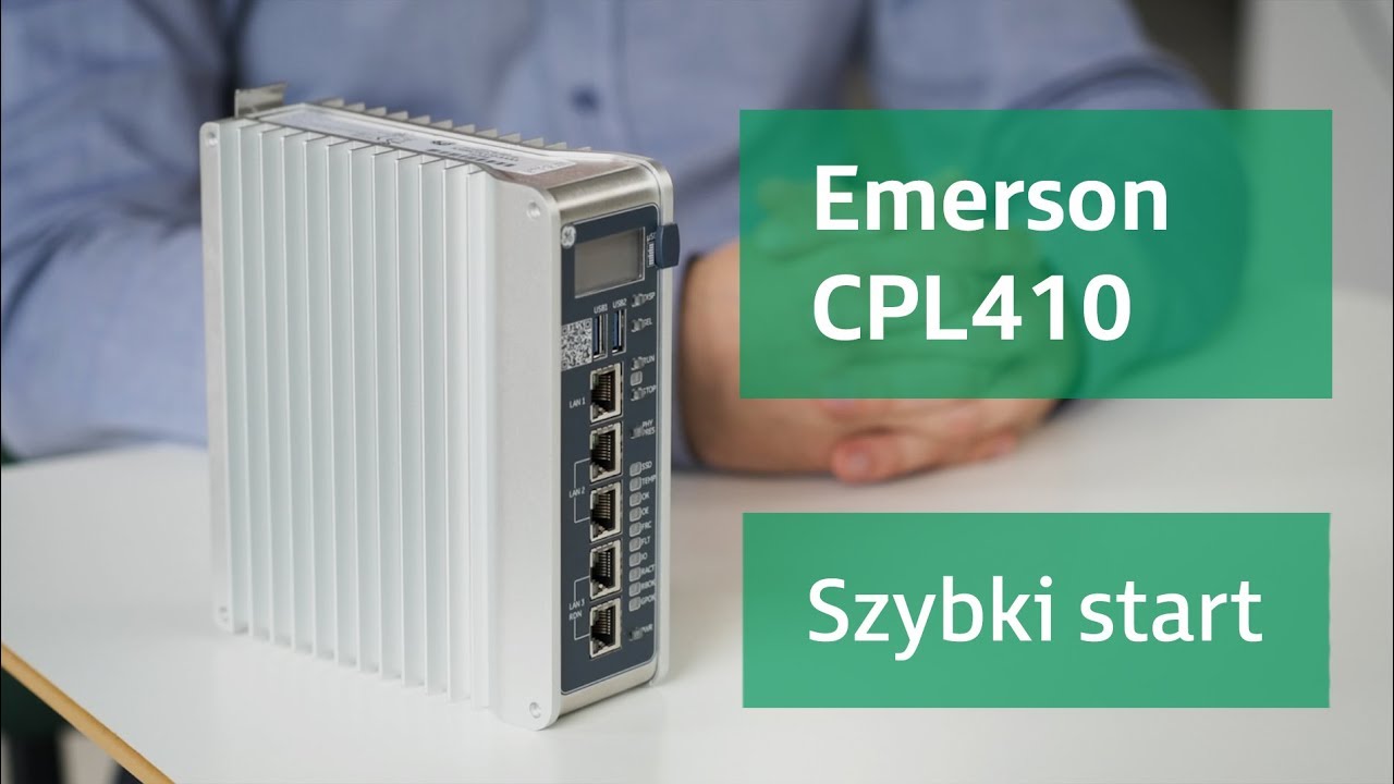 Mocny PLC + IPC w jednym. Poznaj CPL410 - kontroler PAC od Emerson. Część 1: Szybki start
