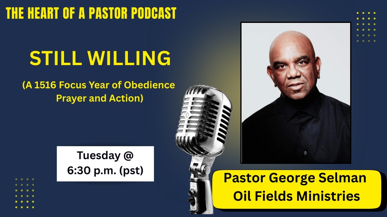 The Heart of a Pastor Podcast - Pastor George Selman