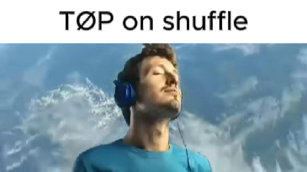 Listening to Twenty One Pilots on shuffle be like (Includes singles)