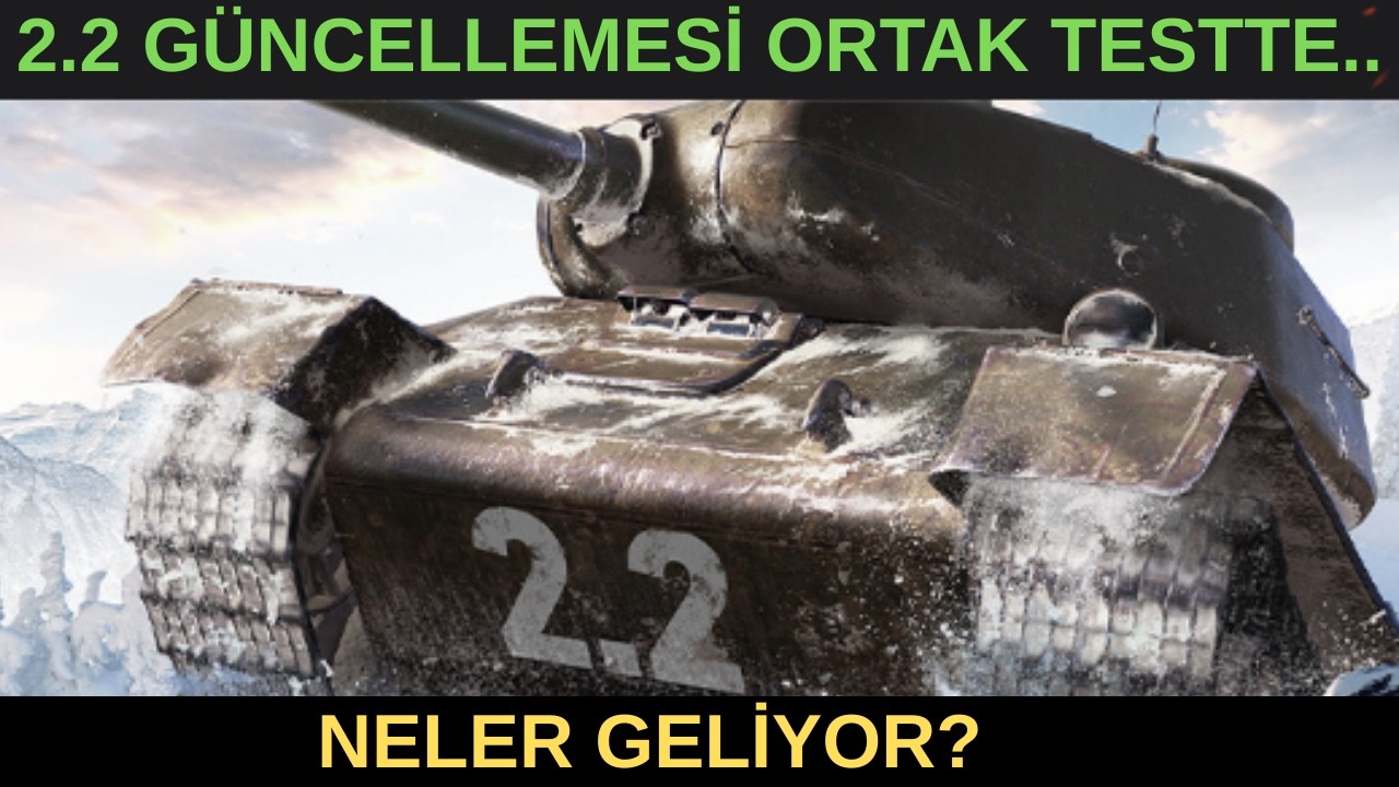 WOT // 2.2 GÜNCELLEMESİ NE GETİRİYOR.. // WORLD OF TANKS