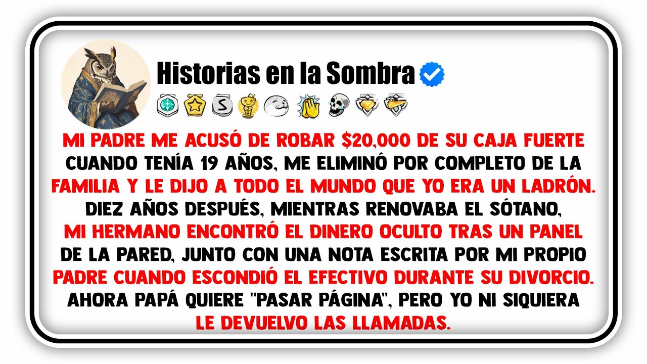 Mi padre me acusó de robar $20,000 de su caja fuerte cuando tenía 19 años, me eliminó por completo