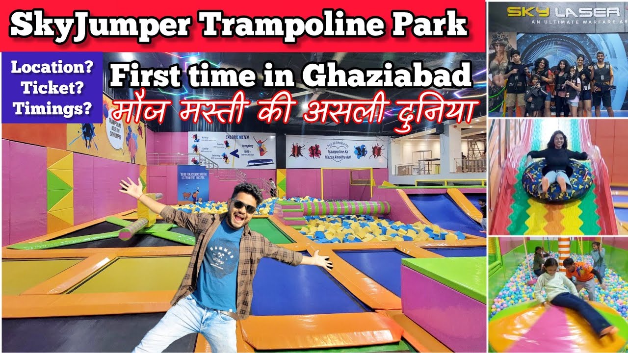 SkyJumper Trampoline Park Ghaziabad - Trampoline Park in Ghaziabad, SkyJumper Ghaziabad ticket price