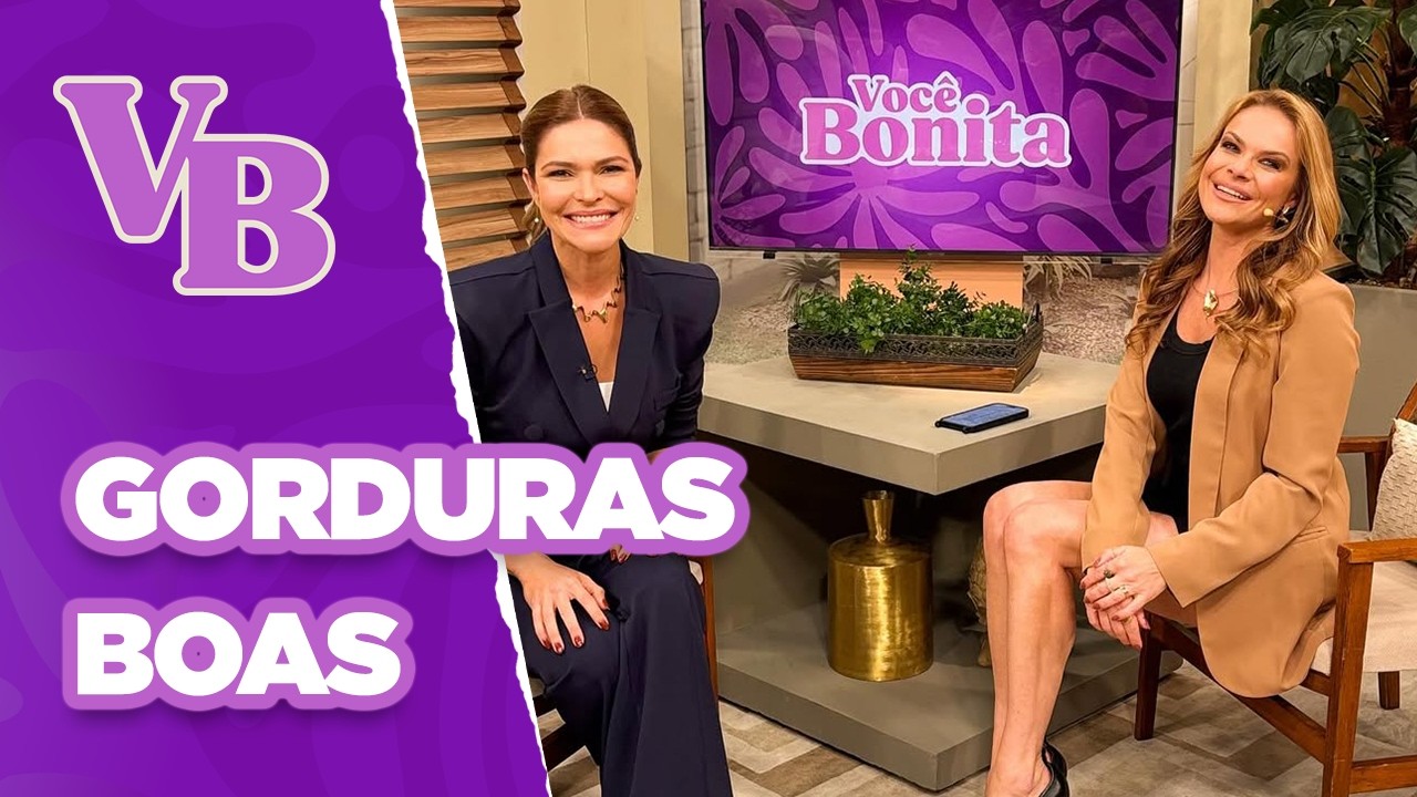Quais são as gorduras que protegem ou adoecem o coração? - Você Bonita (19/08/2025)