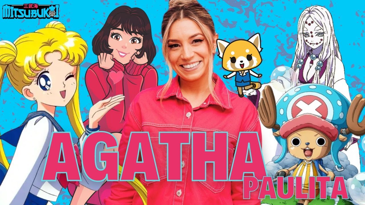 AGATHA PAULITA, A VOZ DA FOFURAA!!! TONY TONY CHOPPER, SAILOR MOON, AGGRETSUKO ENTRE OUTROS!