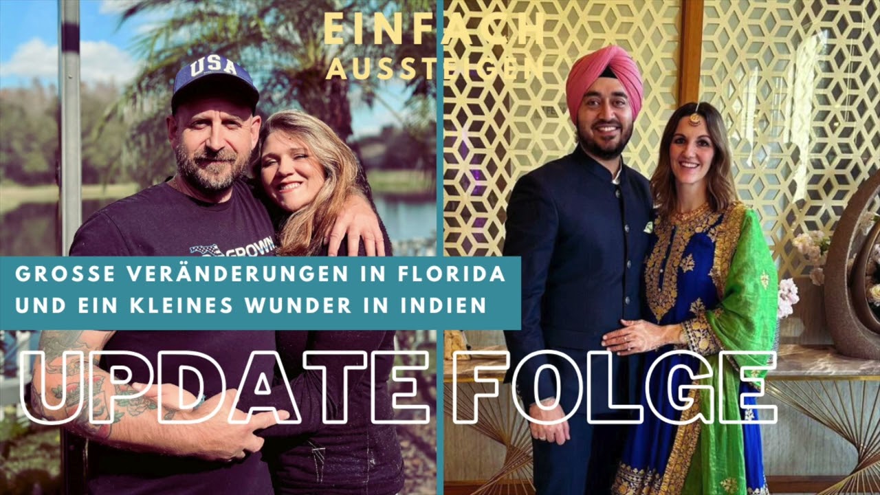 Große Veränderungen in Florida & ein kleines Wunder in Indien – EINFACH AUSSTEIGEN