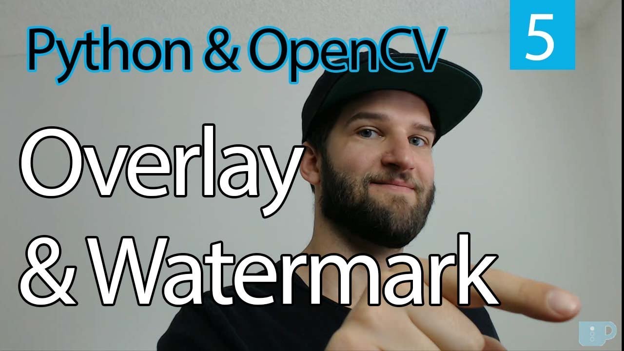 OpenCV PYTHON Tutorial #5 Overlay and Watermark // Learn OpeanCV with Python