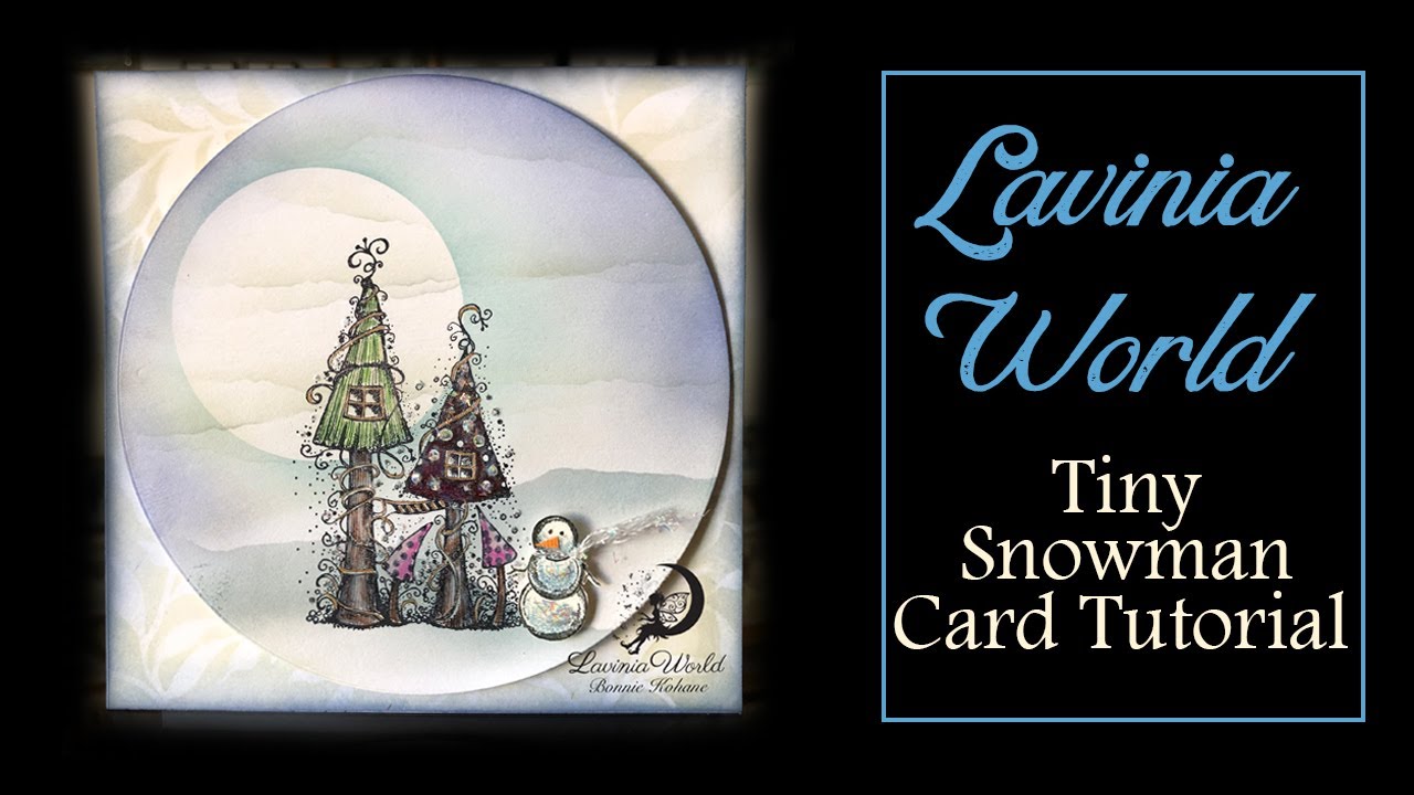 Lavinia World - Tiny Snowman Card Tutorial - Lavinia Stamps - Fairy House