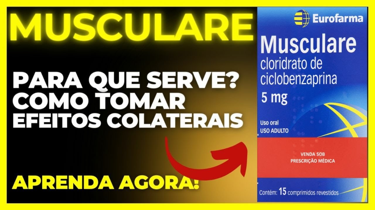 MUSCULARE (CICLOBENZAPRINA) - PARA QUE SERVE, COMO TOMAR, EFEITOS COLATERAIS - REMÉDIO PARA DOR
