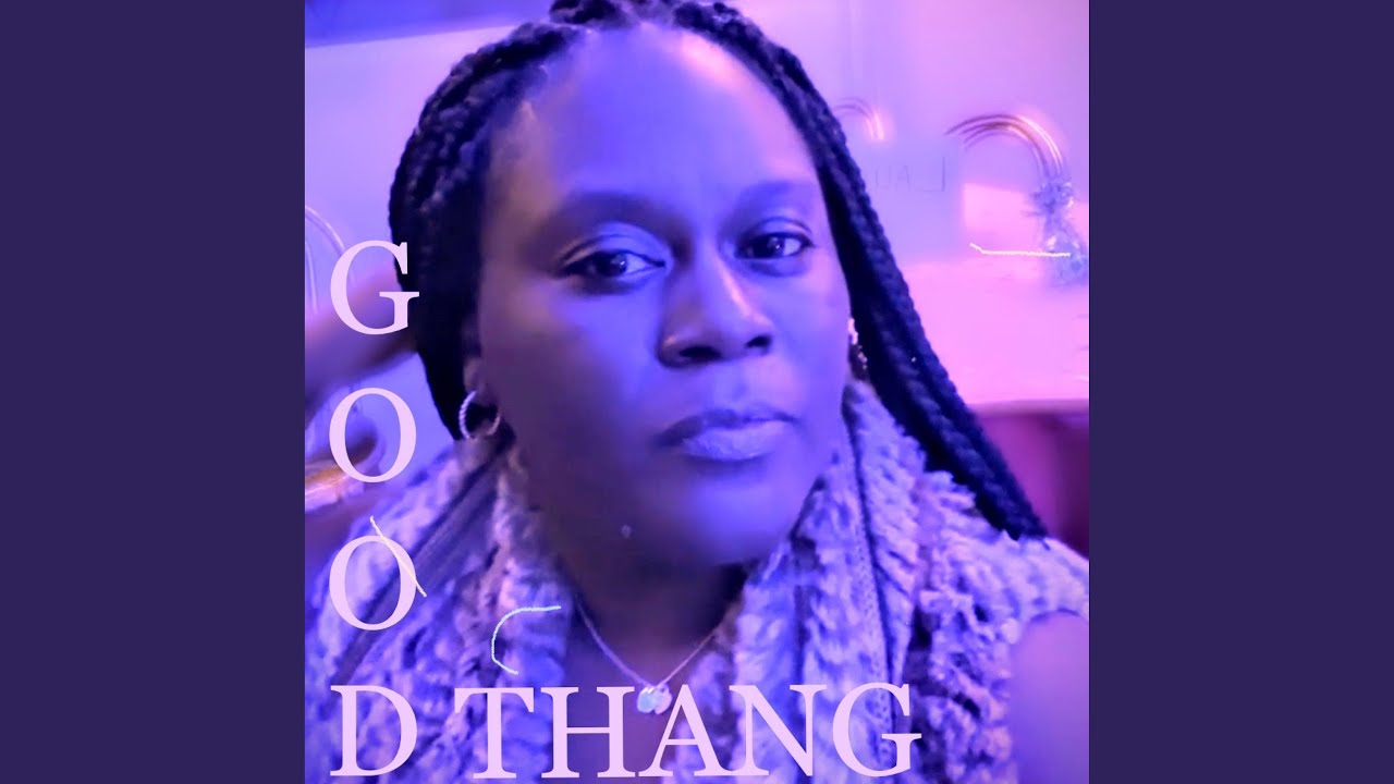 Good Thang