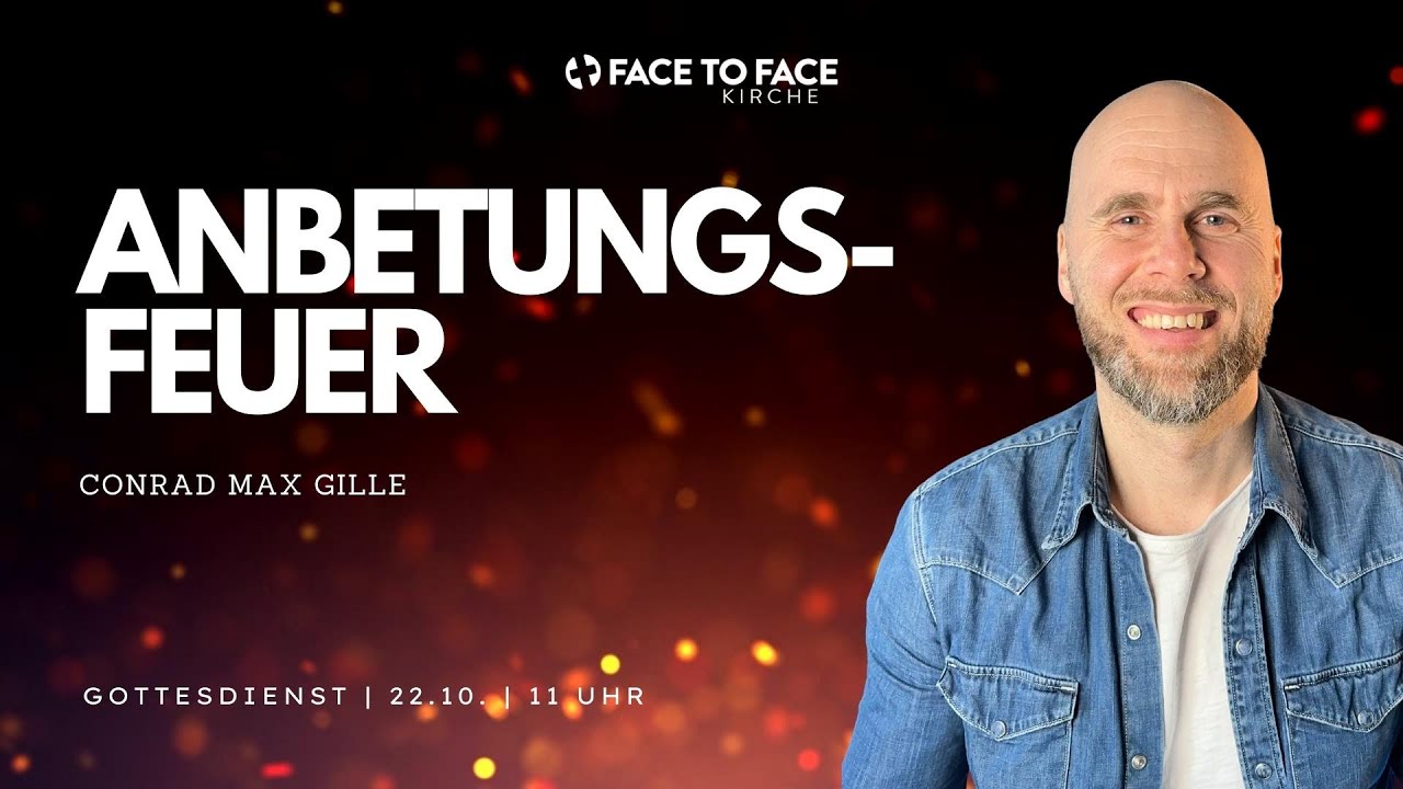 Anbetungsfeuer (Conrad Max Gille, Face to Face Gottesdienst)