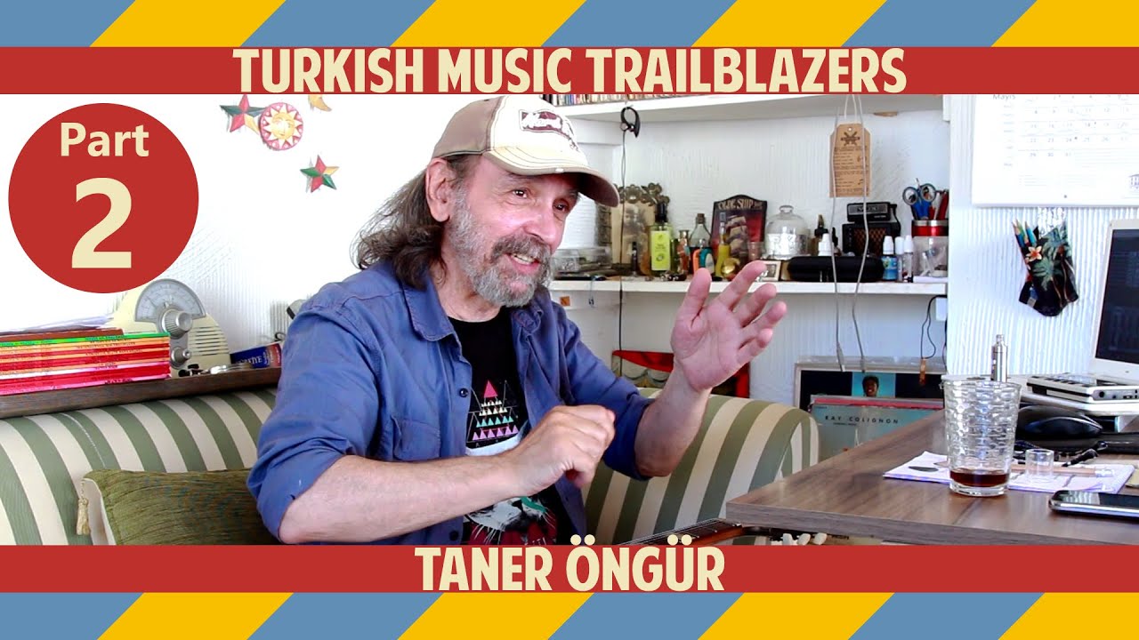 Taner Öngür | Turkish Music Trailblazers - Chapter 01: Part 02