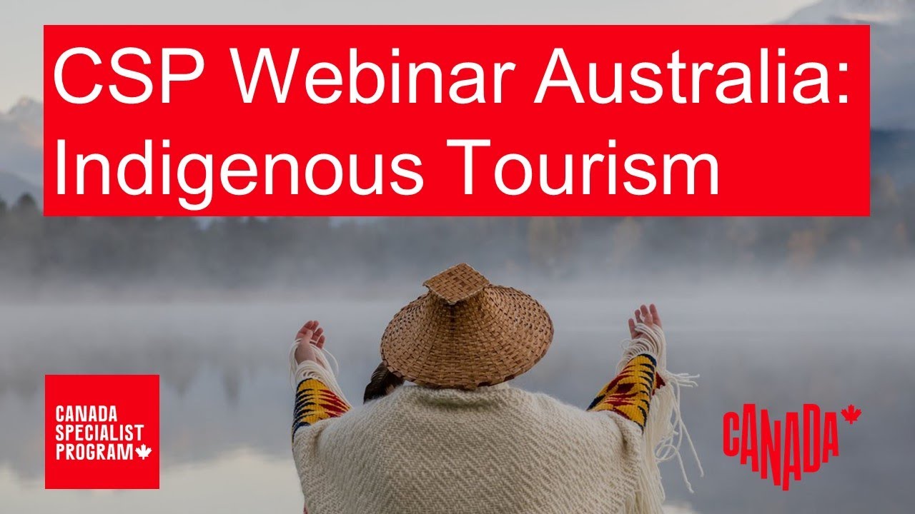 CSP Webinar Australia: Indigenous Tourism Canada
