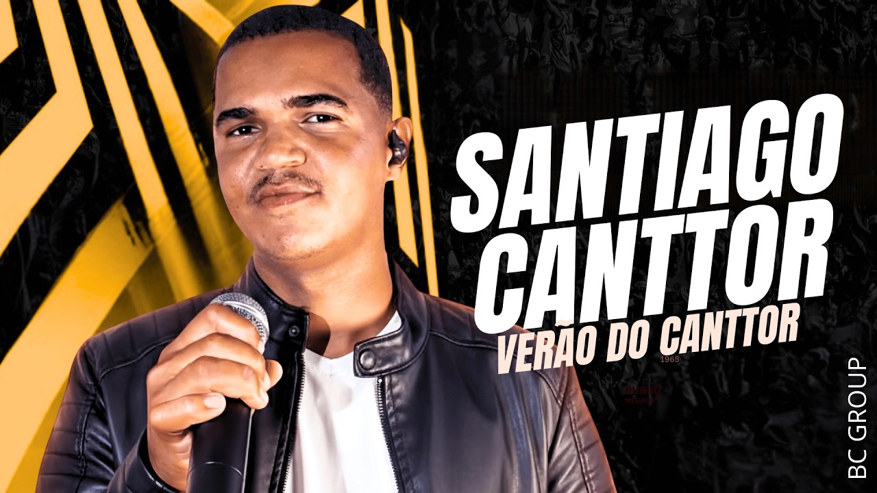 SANTIAGO CANTTOR 2026: O Repertório que vai Dominar o Verão! (Arrocha e Seresta)