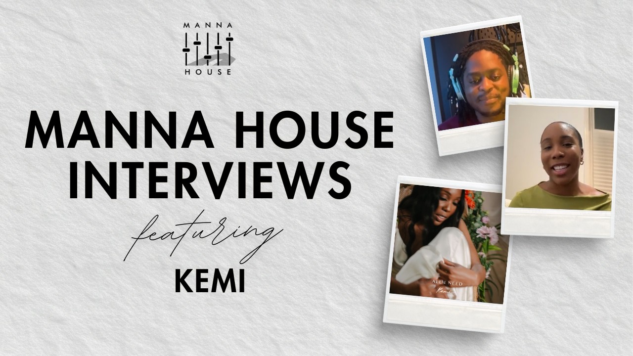 MANNAHOUSE Interviews - Kemi