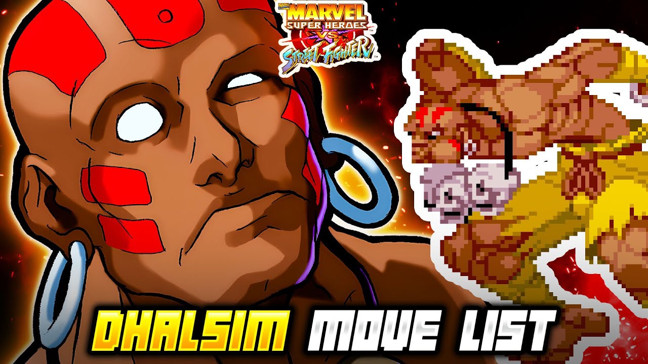 DHALSIM MOVE LIST - Marvel Super Heroes vs. Street Fighter (MSHvSF)