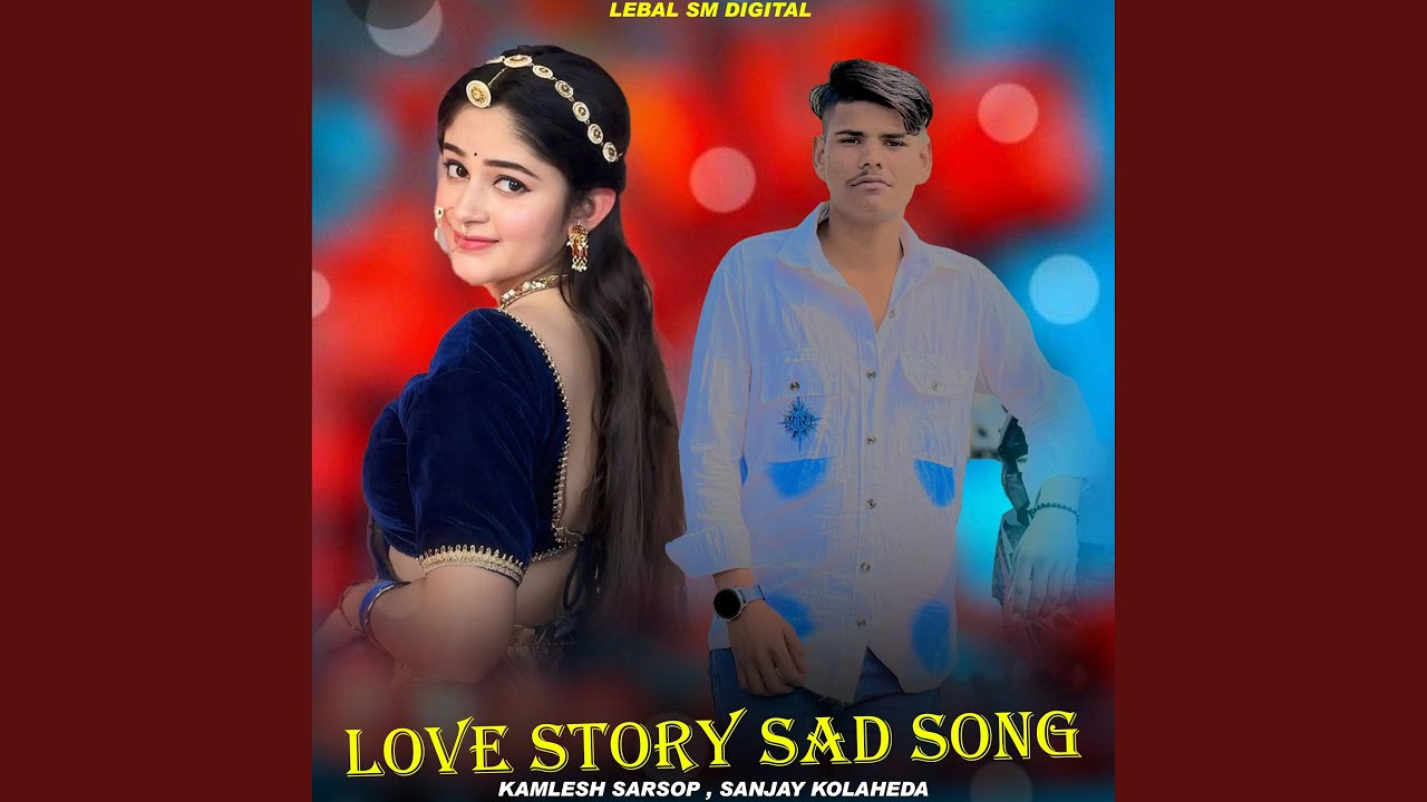 LOVE STORY SAD SONG