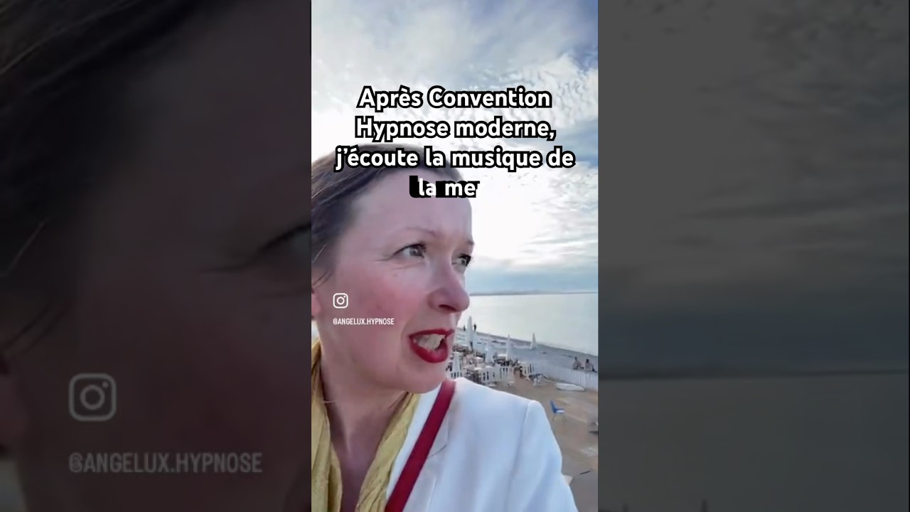 Apr&egrave;s convention d&rsquo;hypnose moderne &agrave; Nice, j&rsquo;&eacute;coute la musique de la mer