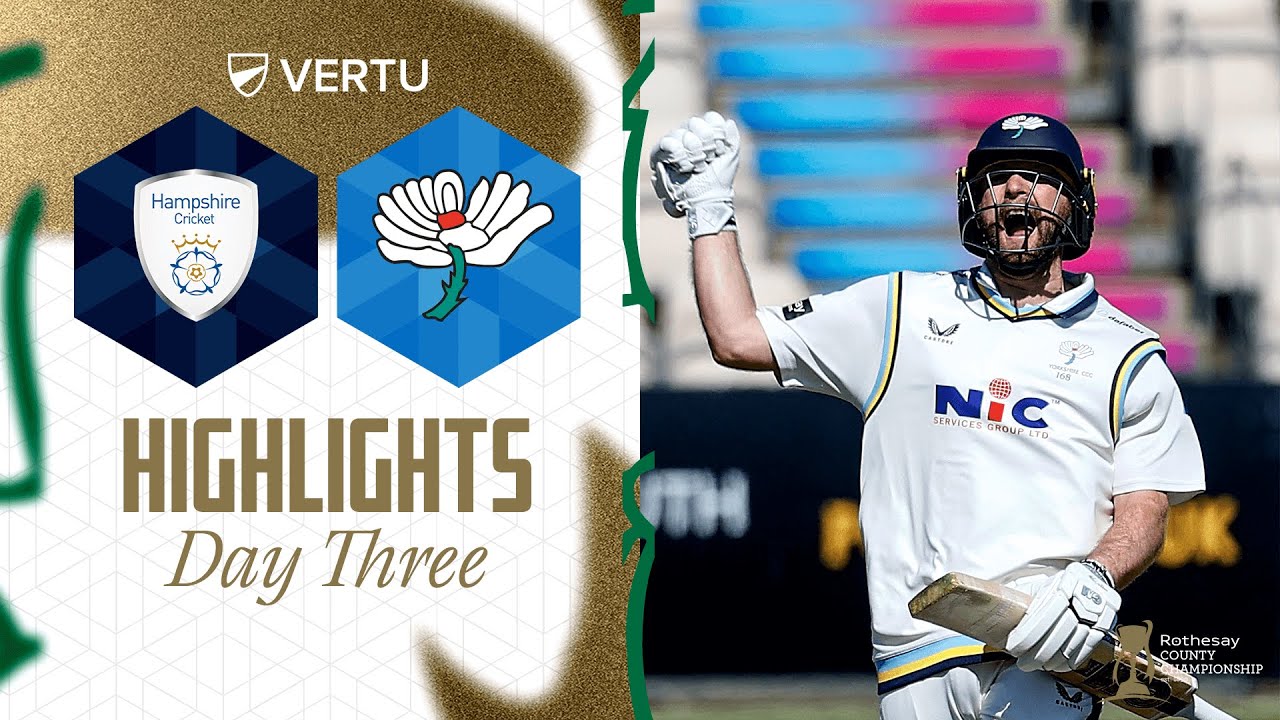 Highlights Hampshire v Yorkshire - Day Three | Lyth makes a century & Bess takes a 3-fer