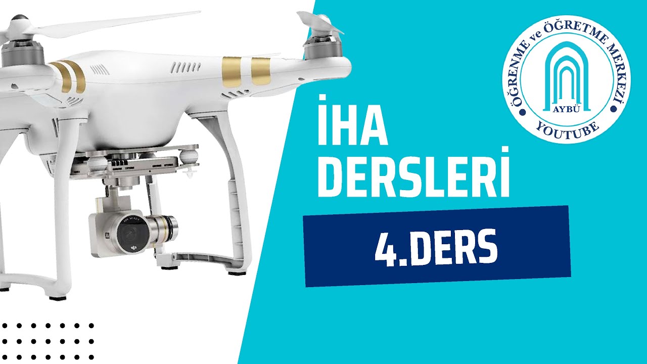 GENEL İHA EĞİTİMİ - İHA Teknolojisi - Ders 4