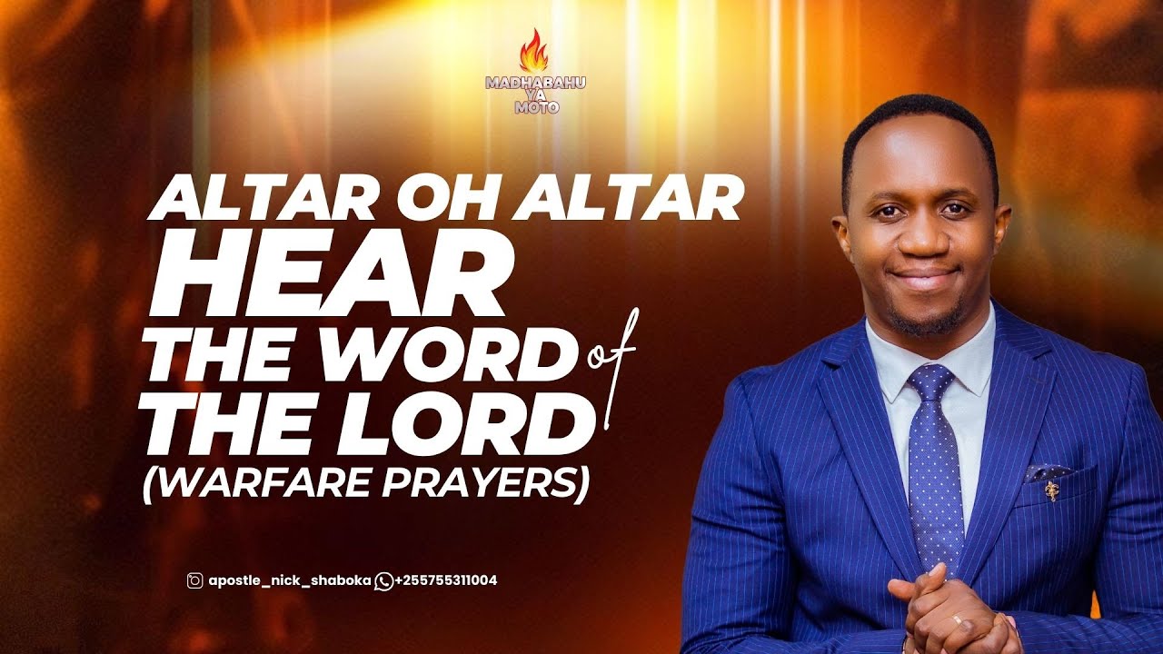 ALTAR OH ALTAR HEAR THE WORD OF THE LORD(WARFARE PRAYER)