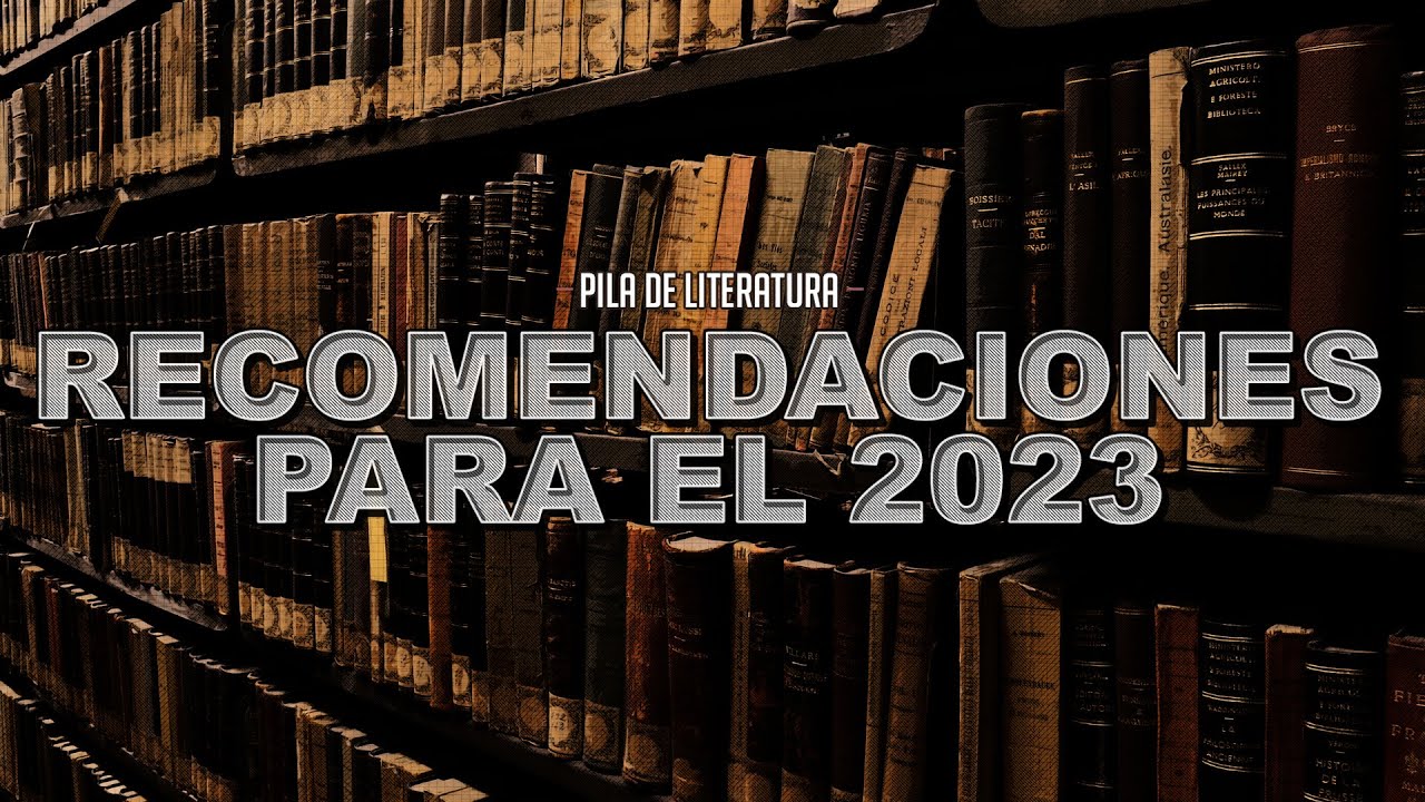 Pila de Literatura - Recomendaciones para el 2023 - 12 fant&aacute;sticos libros para disfrutar el a&ntilde;o |3GB