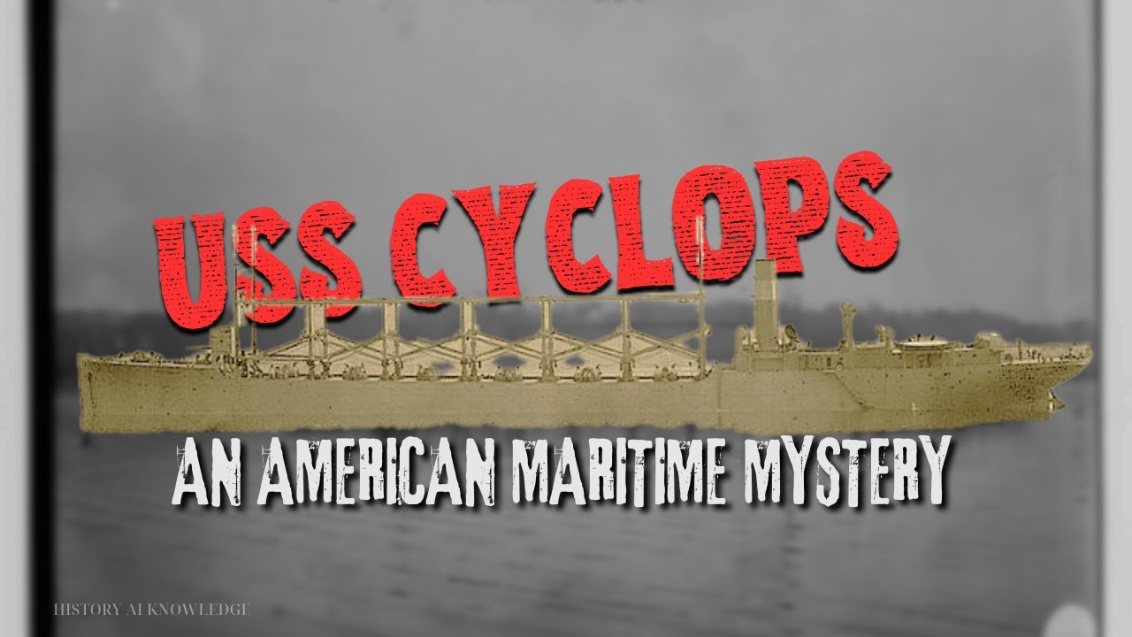 USS Cyclops: An American maritime mystery