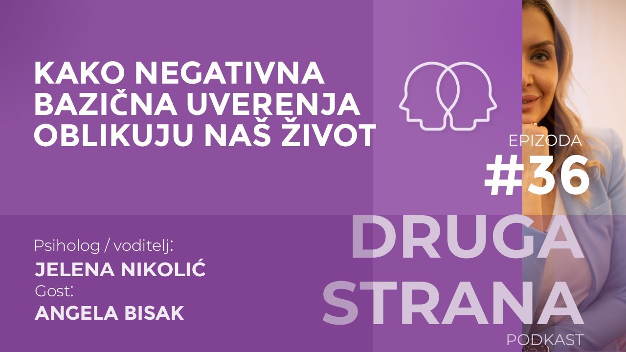 Kako negativna bazična uverenja oblikuju naš život | Angela Bisak | Podcast Druga strana