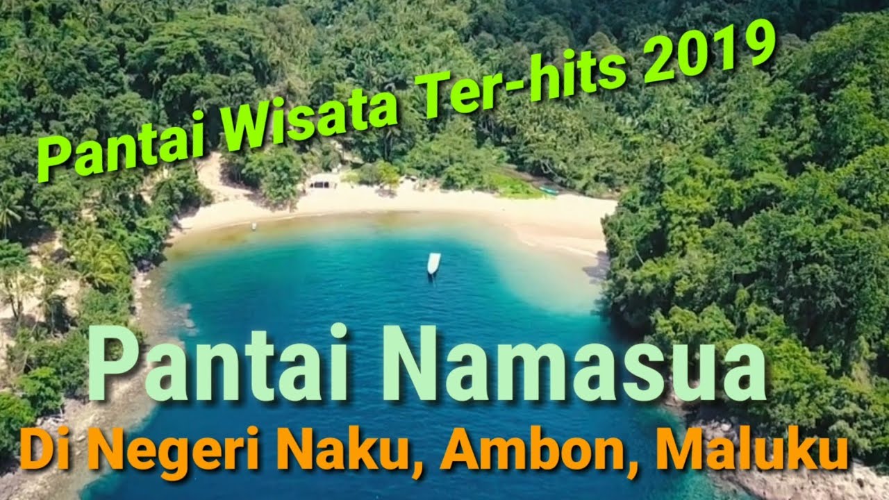 Pantai Ter-Hits Tahun 2019. Pantai Namasua, Naku. Kota Ambon - Maluku. Indonesia
