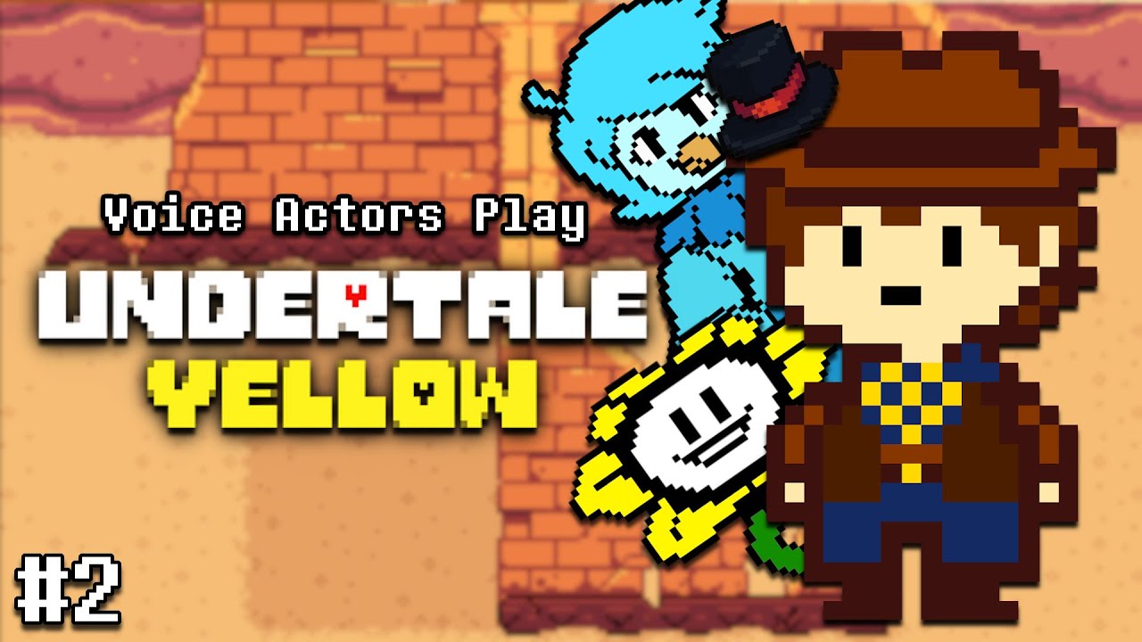 VOICE ACTORS play UNDERTALE YELLOW! (Part 2)