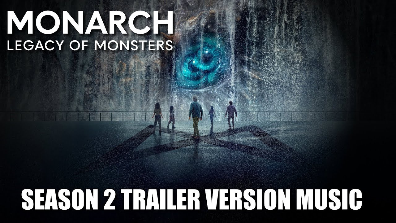 MONARCH: LEGACY OF MONSTERS Season 2 Trailer Music Version