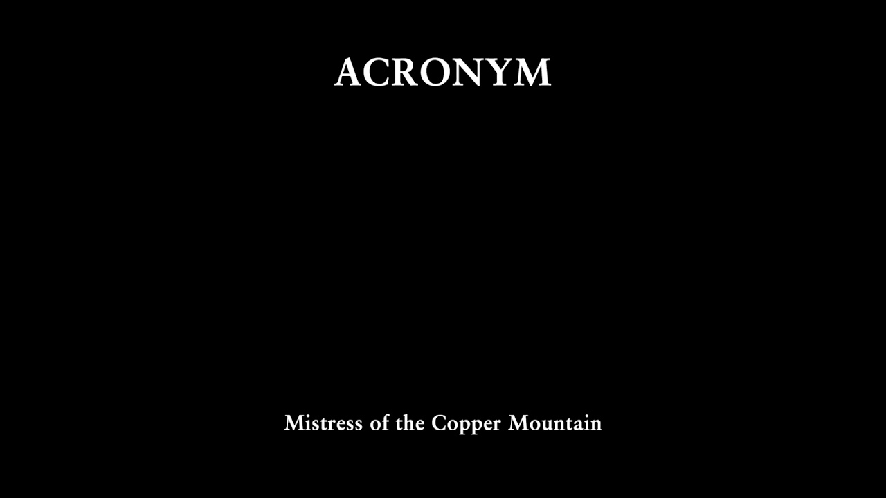 Acronym - Mistress of the Copper Mountain A [StillaTon4]