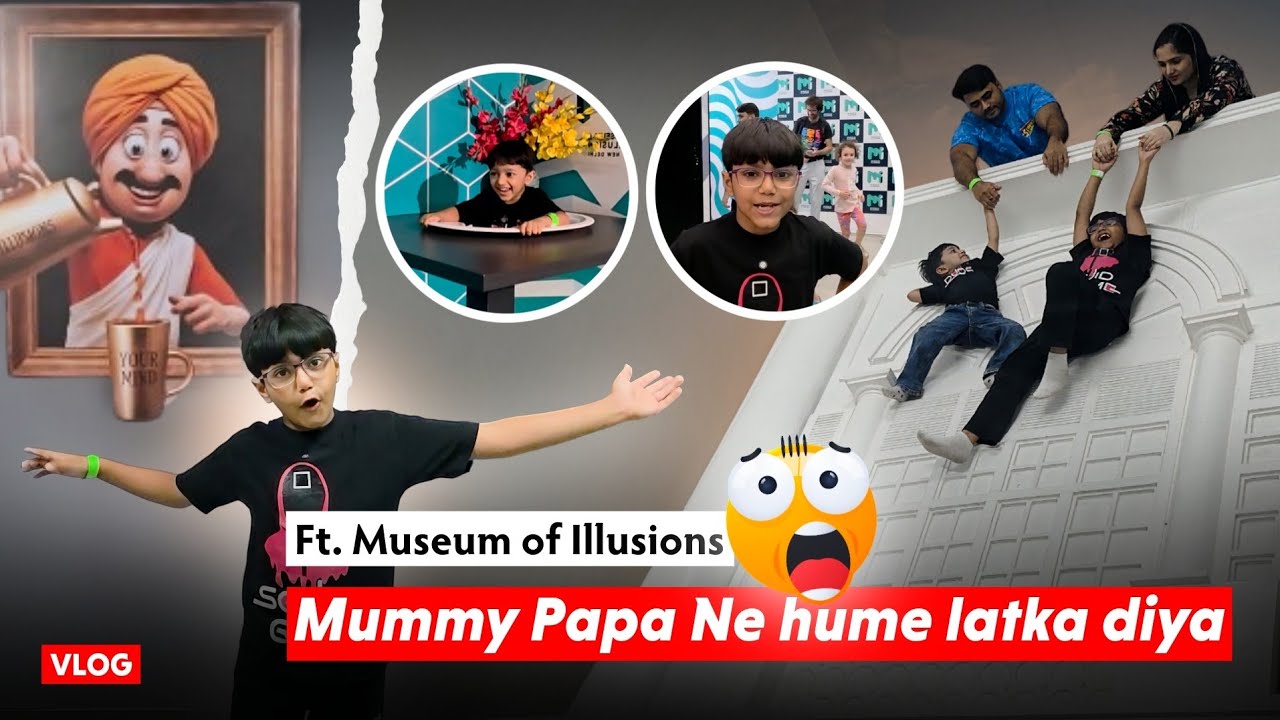 😱 Mummy Papa ne hame latka diya! | Museum of Illusions 🌀 #vlog 