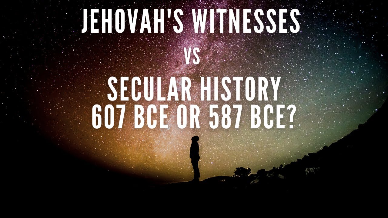 Jehovah's Witnesses vs Secular History: 607 BCE or 587 BCE?