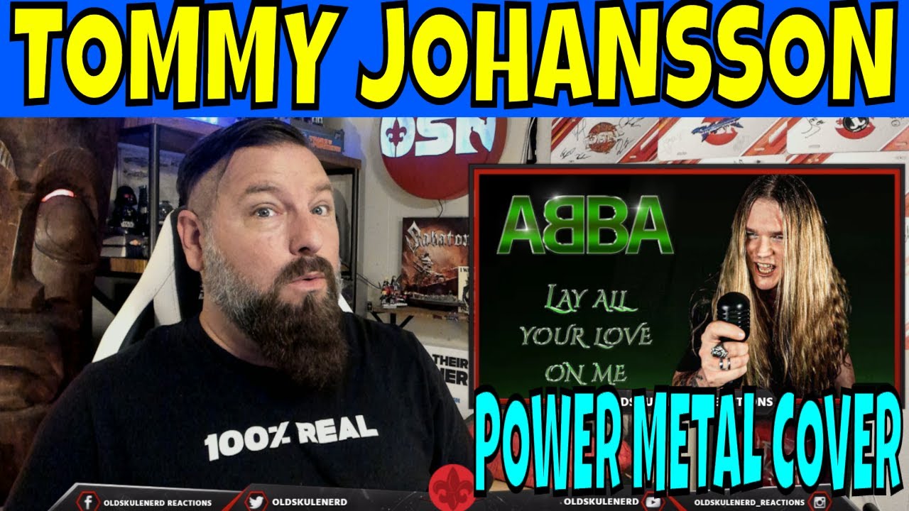 TOMMY JOHANSSON - LAY ALL YOUR LOVE ON ME (Abba) OLDSKULENERD REACTION