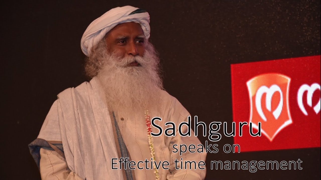 Sadhguru  on Effective Time Management