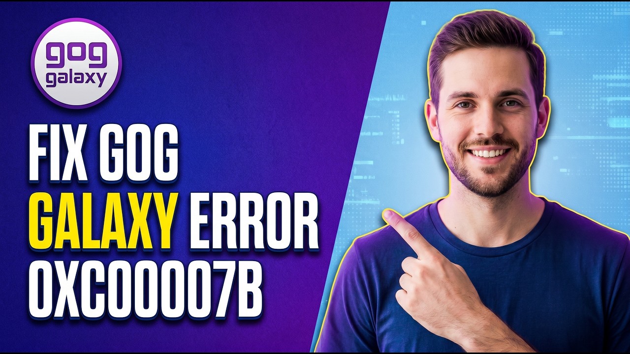 How To Fix Gog Galaxy Error 0xC00007B (Easy Troubleshooting Guide)