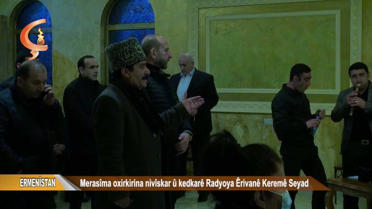 ERMENÎSTAN   Merasîma oxirkirina nivîskar û kedkarê Radyoya Êrivanê Keremê Seyad
