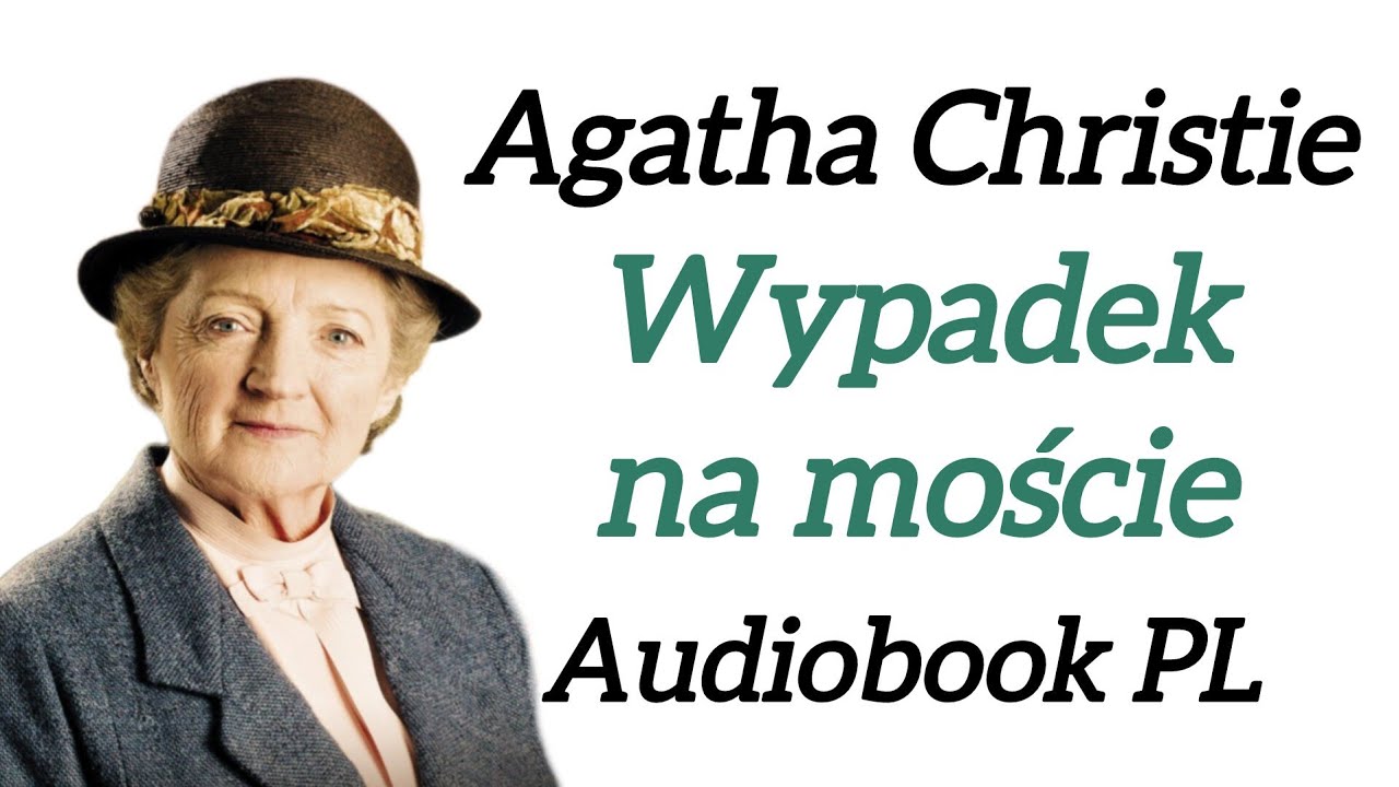 Wypadek na moście - Agatha Christie - Audiobook PL - Panna Marple