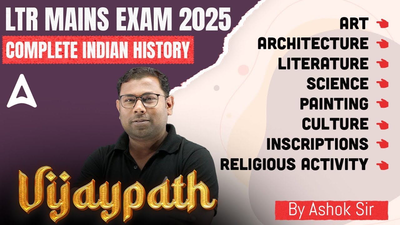 LTR Mains Preparation 2025 | Complete Indian History for LTR Mains 2025 | by Ashok Sir