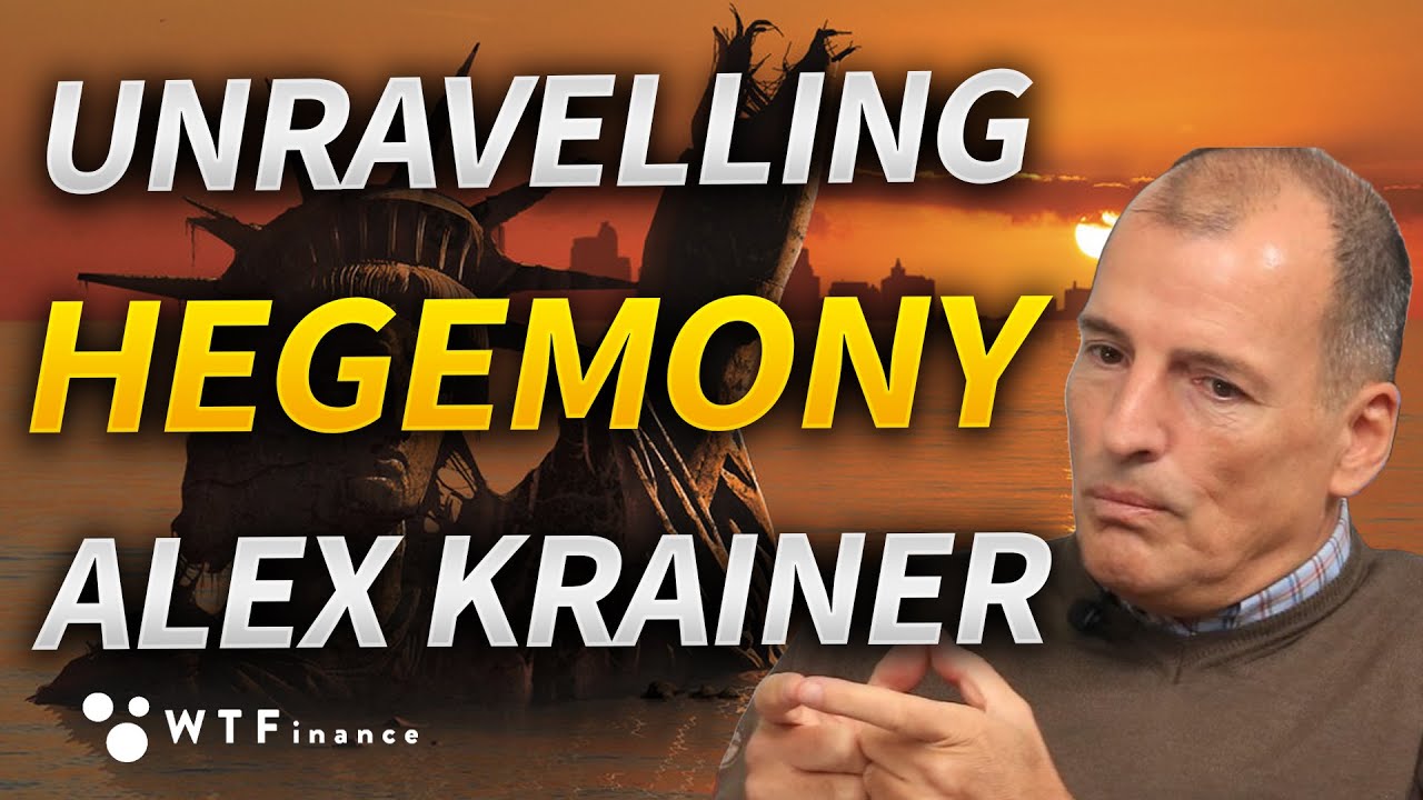 Unravelling of the Western Hegemony with Alex Krainer