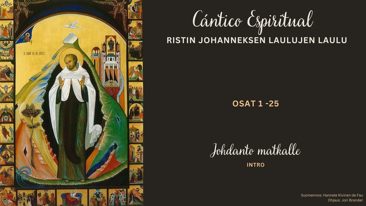 Ristin Johanneksen Laulujen Laulu (C&aacute;ntico Espiritual) - Intro